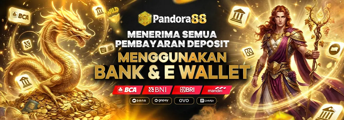 Pandora88 Menerima Depeosit Bank & Ewallet